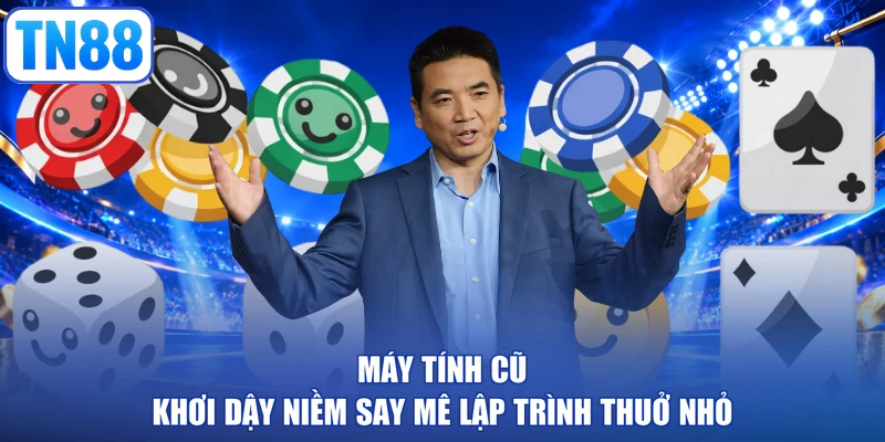 Máy tính cũ khơi dậy niềm say mê lập trình thuở nhỏ